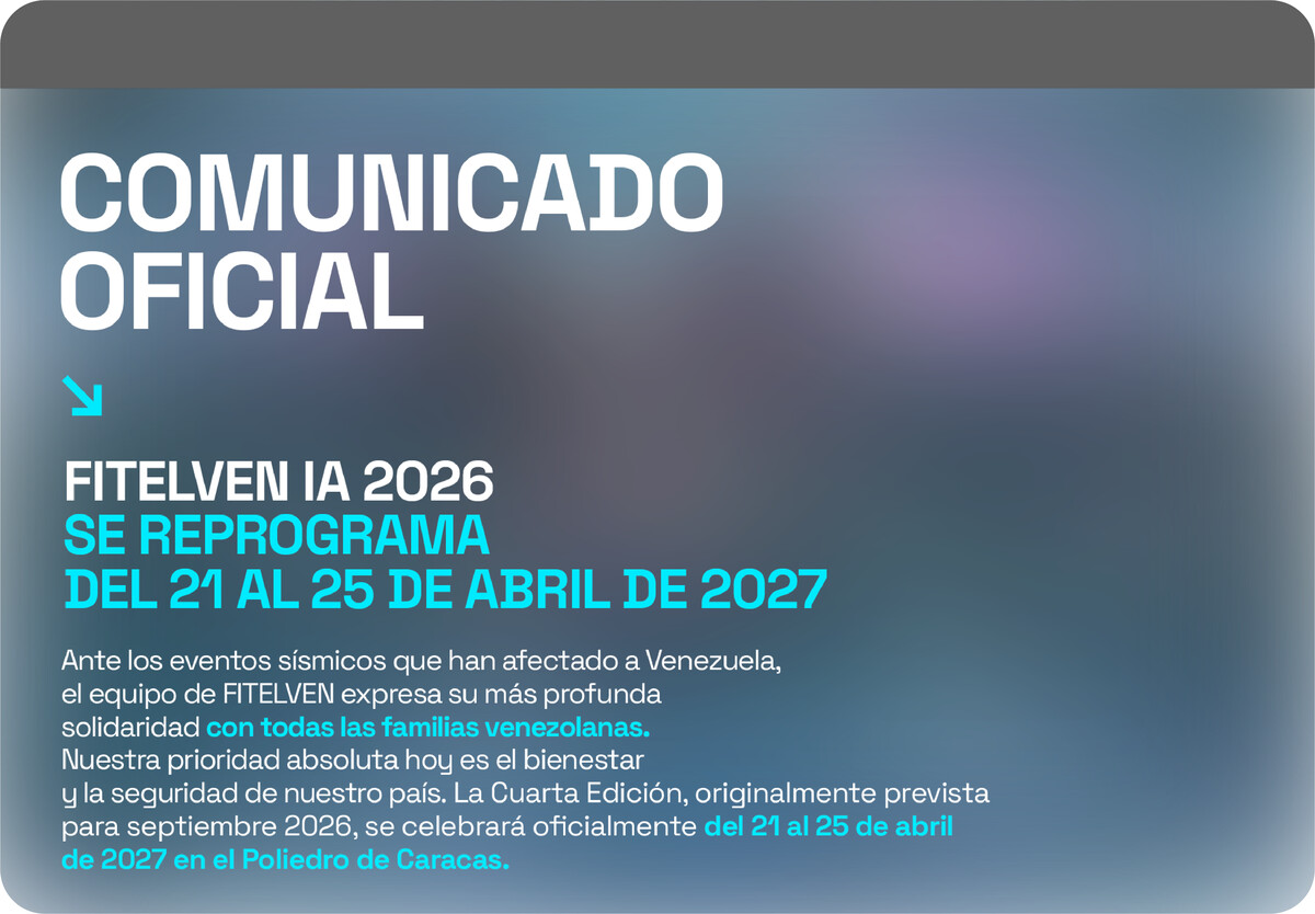 Comunicado oficial: FITELVEN IA 2026 se reprograma del 21 al 25 de abril de 2027 en el Poliedro de Caracas
